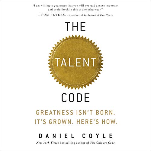 Book Cover The Talent Code: Greatness Isn't Born. It's Grown. Here's How.