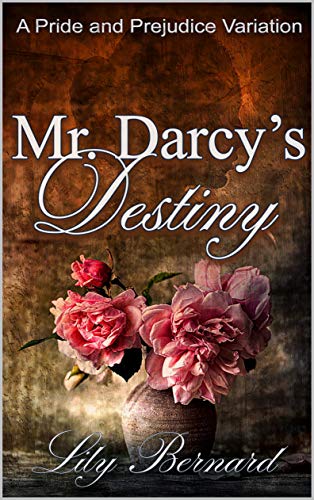 Book Cover Mr. Darcy's Destiny: A Pride and Prejudice Variation