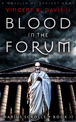 Blood in the Forum: A Novella of Ancient Rome (The Marius Scrolls Book 2)
