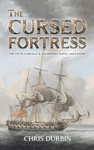 Book Cover The Cursed Fortress: The Fifth Carlisle & Holbrooke Naval Adventure (Carlisle and Holbrooke Naval Adventures Book 5)