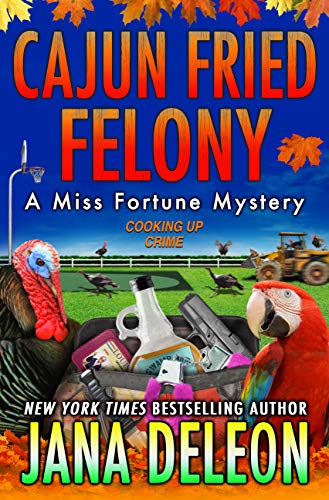 Book Cover Cajun Fried Felony (A Miss Fortune Mystery Book 15)