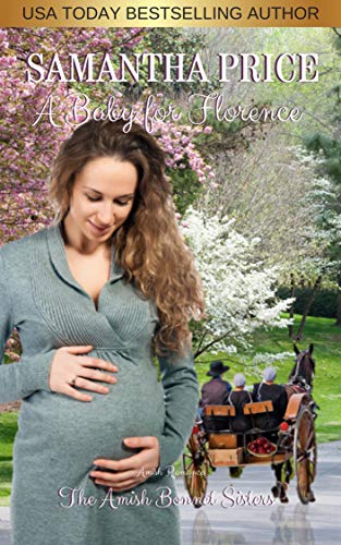 Book Cover A Baby For Florence: Amish Romance (The Amish Bonnet Sisters Book 9)
