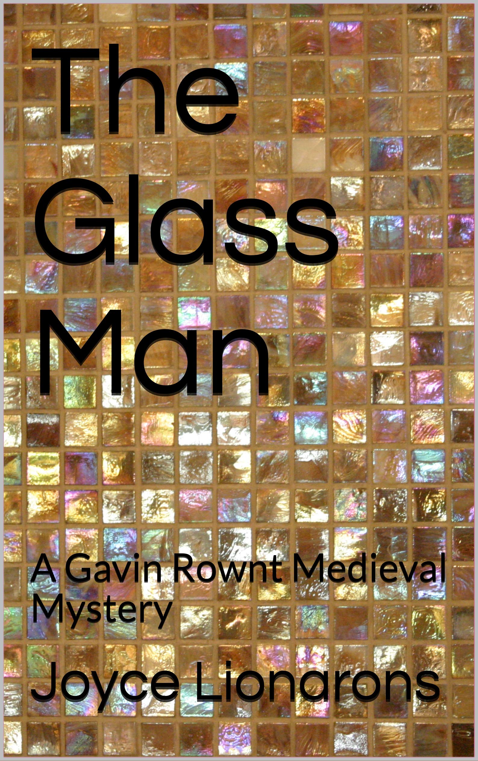 Book Cover The Glass Man: A Gavin Rownt Medieval Mystery (Gavin Rownt Medieval Mysteries Book 2)