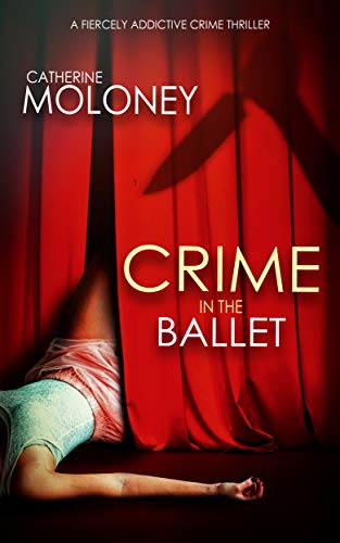Book Cover CRIME IN THE BALLET a fiercely addictive crime thriller (Detective Markham Mystery and Suspense Book 5)