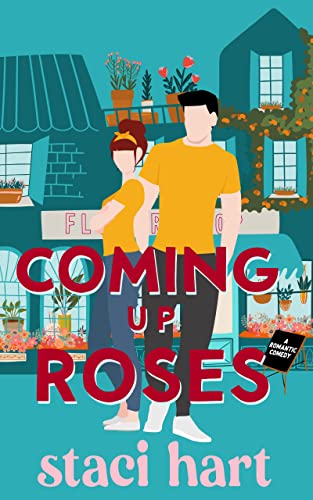 Coming Up Roses: An Enemies To Lovers Romantic Comedy (The Bennet Brothers Book 1)