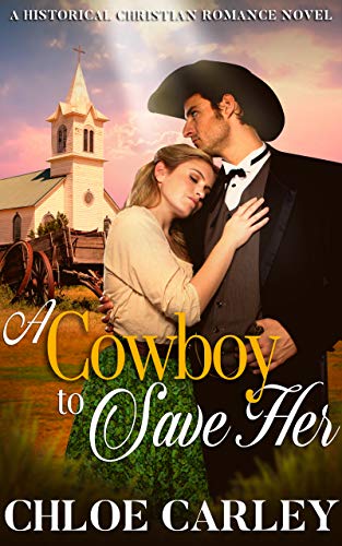 Book Cover A Cowboy to Save Her: A Christian Historical Romance Novel