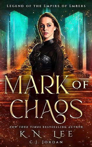The Mark of Chaos: A Dystopian Fantasy Adventure (Legend of the Empire of Embers Book 1)