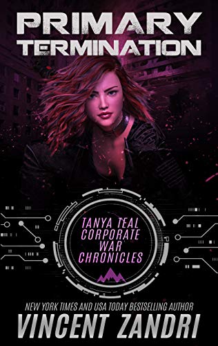 Book Cover Primary Termination: A Gripping Tanya Teal Corporate War Chronicles Thriller