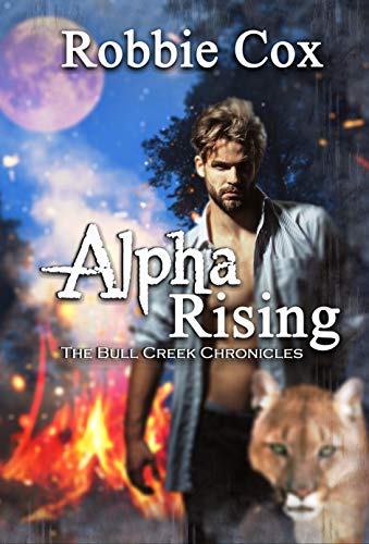 Alpha Rising (The Bull Creek Chronicles Book 1)