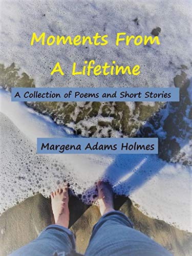 Book Cover Moments From A Lifetime: A Collection of Poems and Short Stories