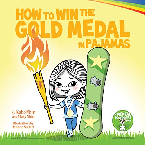 Book Cover How to Win the Gold Medal in Pajamas: Mental Toughness for Kids (Grow Grit Series Book 3)