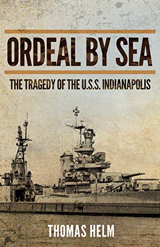 Book Cover Ordeal by Sea: The Tragedy of the U.S.S. Indianapolis