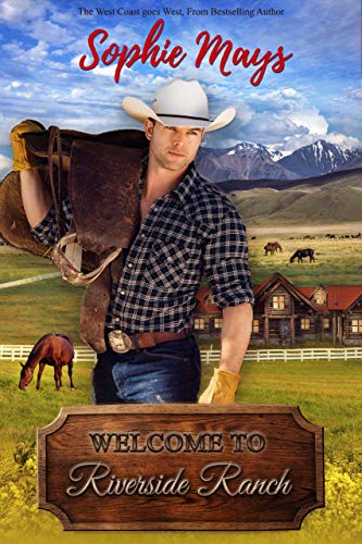 Welcome to Riverside Ranch: A Western vs. West Coast Sweet Romance (Riverside Ranch Resort)