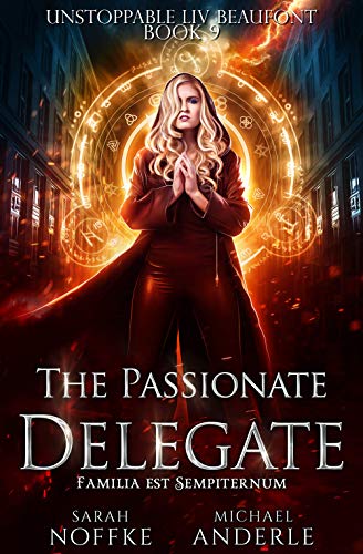 The Passionate Delegate (Unstoppable Liv Beaufont Book 9)
