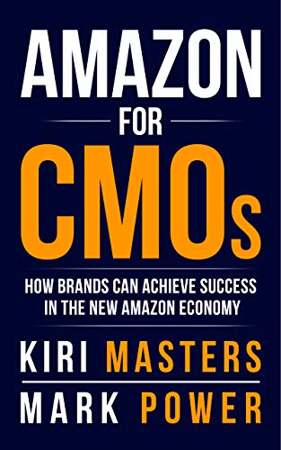 Amazon For CMOs: How Brands Can Achieve Success In The New Amazon Economy