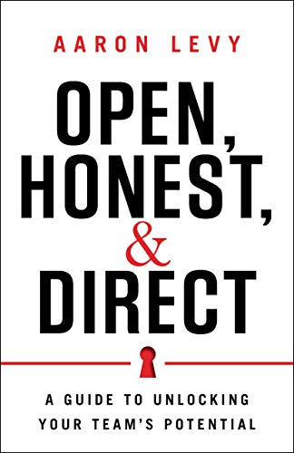 Book Cover Open, Honest, and Direct: A Guide to Unlocking Your Team's Potential