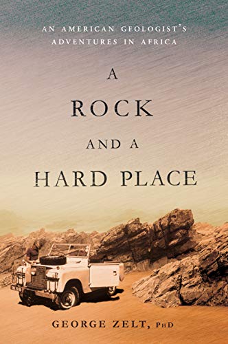 Book Cover A Rock and a Hard Place:: An American Geologist's Adventures in Africa