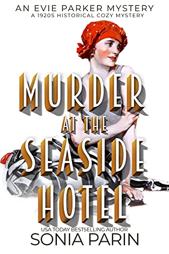 Book Cover Murder at the Seaside Hotel: A 1920's Historical Cozy Mystery (An Evie Parker Mystery Book 5)