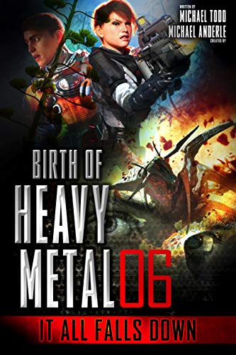 It All Falls Down (Birth Of Heavy Metal Book 6)