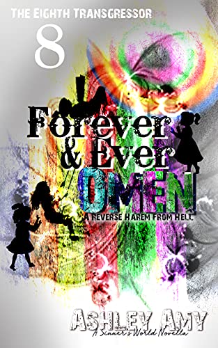 Book Cover Forever and Ever Omen: A Dark, Paranormal, Bully, Reverse Harem Romance (The Eighth Transgressor Book 8)