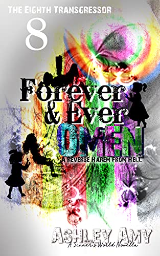 Forever and Ever Omen: A Dark, Paranormal, Bully, Reverse Harem Romance (The Eighth Transgressor Book 8)