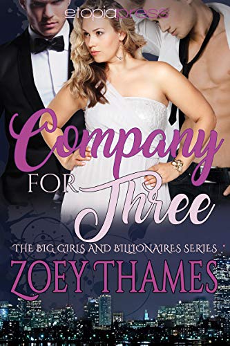 Company for Three: MMF Menage Romance (Big Girls and Billionaires Book 6)