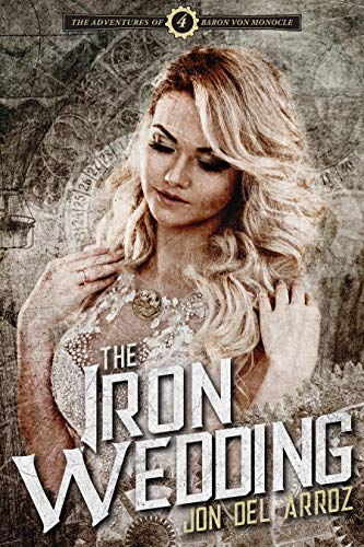 Book Cover The Iron Wedding: Book Four of the Adventures of Baron Von Monocle