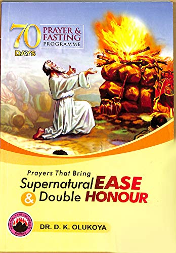 70 Days Prayer and Fasting Programme 2019 Edition: Prayers that bring supernatural ease and double honor
