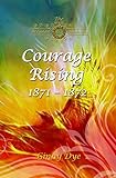 Courage Rising: (# 16 in The Bregdan Chronicles Historical Fiction Romance Series)