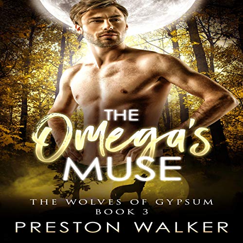 Book Cover The Omega's Muse: Wolves of Gypsum, Book 3