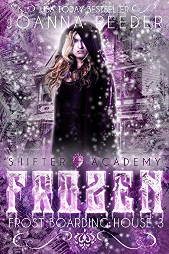 Frozen: Frost Boarding House 3 (Frost Boarding House (Shifter Academy))