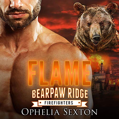 Flame: Bearpaw Ridge Firefighters, Book 4