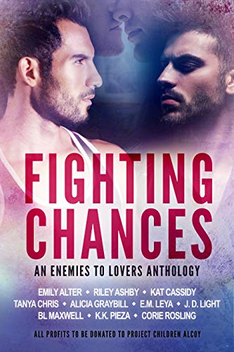 Fighting Chances: MM Enemies to Lovers Anthology (Charity Anthologies Book 1)