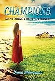 C.H.A.M.P.I.O.N.S Mentoring Creates Change!
