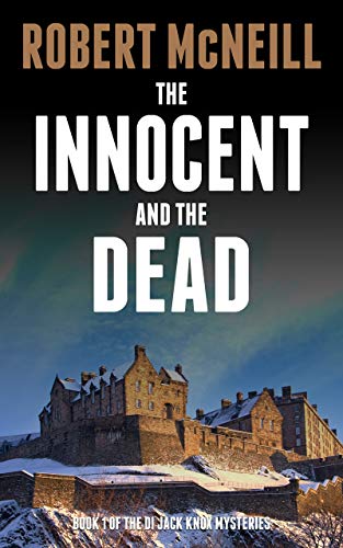 Book Cover The Innocent and the Dead: gripping Scottish crime fiction (The DI Jack Knox mysteries Book 1)