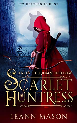 Book Cover Scarlet Huntress (Tales of Grimm Hollow Book 1)