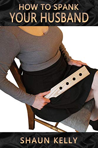 Book Cover How to Spank Your Husband: five tales of female led relationships