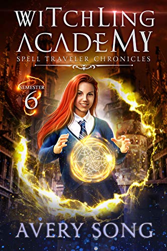 Book Cover Witchling Academy: Semester Six (Spell Traveler Chronicles Book 6)