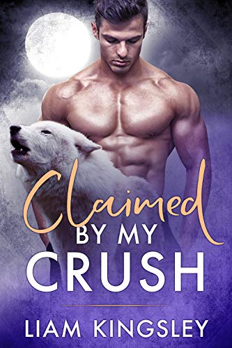 Book Cover Claimed By My Crush (Blackwater Pack Book 2)