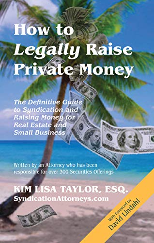 Book Cover How to Legally Raise Private Money: The Definitive Guide to Syndication and Raising Money for Real Estate and Small Business