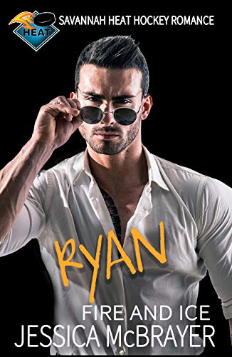 Book Cover Ryan Fire and Ice: A Savannah Heat Hockey Romance Book 3