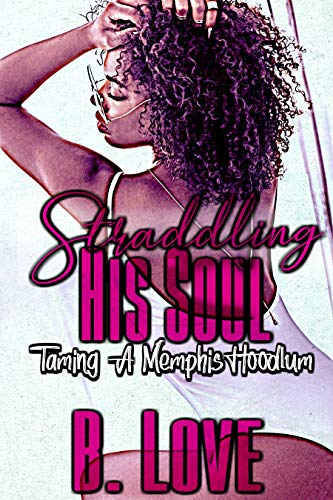 Book Cover Straddling His Soul (The Memphis Hoodlum Standalone Series Book 1)