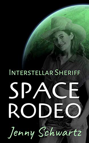 Book Cover Space Rodeo (Interstellar Sheriff Book 2)