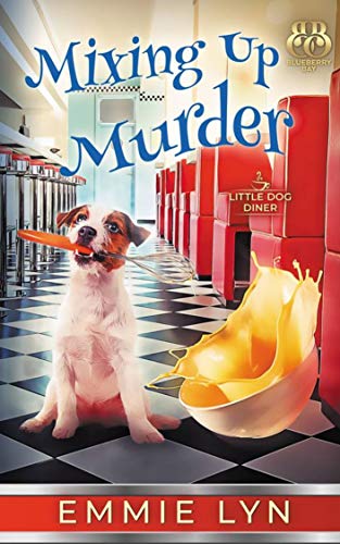 Mixing Up Murder (Little Dog Diner Book 1)