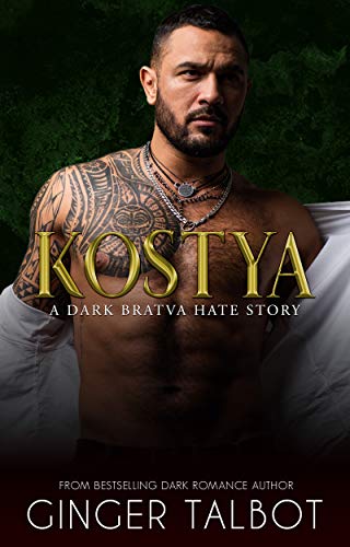Book Cover Kostya: A Dark Bratva Hate Story (Chicago Crime Family Book 3)