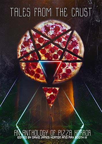 Book Cover Tales from the Crust: An Anthology of Pizza Horror