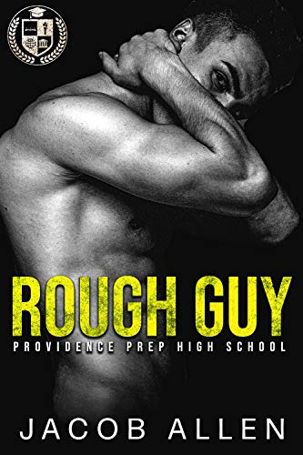 Rough Guy: A Bully Romance (Providence Prep High School Book 3)