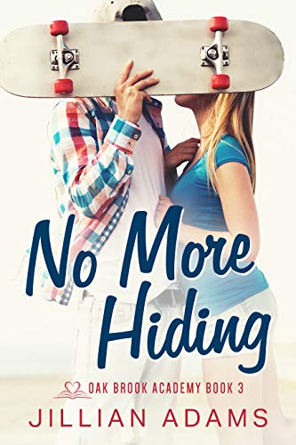 Book Cover No More Hiding: A Young Adult Sweet Romance (Oak Brook Academy Book 3)