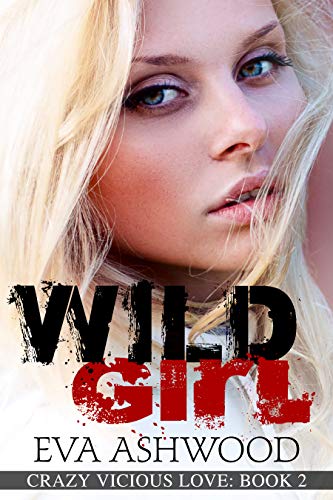 Book Cover Wild Girl: A Reverse Harem High School Bully Romance (Crazy Vicious Love Book 2)