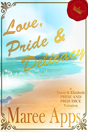 Book Cover Love, Pride & Delicacy: a Darcy and Elizabeth PRIDE AND PREJUDICE variation (Jane Austen Challenge Book 1)